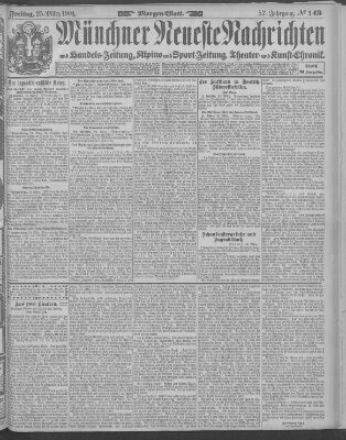 Münchner neueste Nachrichten Freitag 25. März 1904
