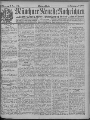 Münchner neueste Nachrichten Dienstag 7. Juni 1910
