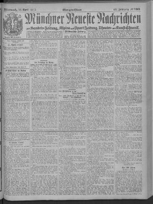 Münchner neueste Nachrichten Mittwoch 16. April 1913