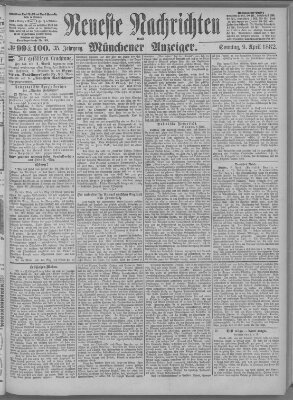 Neueste Nachrichten und Münchener Anzeiger (Münchner neueste Nachrichten) Sonntag 9. April 1882