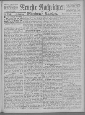Neueste Nachrichten und Münchener Anzeiger (Münchner neueste Nachrichten) Donnerstag 25. Mai 1882