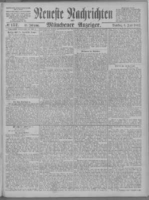 Neueste Nachrichten und Münchener Anzeiger (Münchner neueste Nachrichten) Dienstag 6. Juni 1882