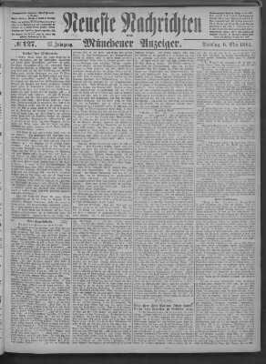 Neueste Nachrichten und Münchener Anzeiger (Münchner neueste Nachrichten) Dienstag 6. Mai 1884