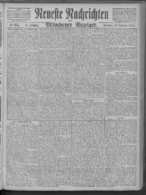 Neueste Nachrichten und Münchener Anzeiger (Münchner neueste Nachrichten) Dienstag 12. Februar 1884
