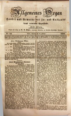 Allgemeines Organ für Handel und Gewerbe und damit verwandte Gegenstände Sonntag 21. Februar 1836