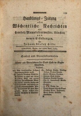 Handlungszeitung oder wöchentliche Nachrichten von Handel, Manufakturwesen, Künsten und neuen Erfindungen Samstag 25. April 1789