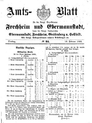 Amtsblatt für die Königlichen Bezirksämter Forchheim und Ebermannstadt sowie für die Königliche Stadt Forchheim Dienstag 18. Februar 1868