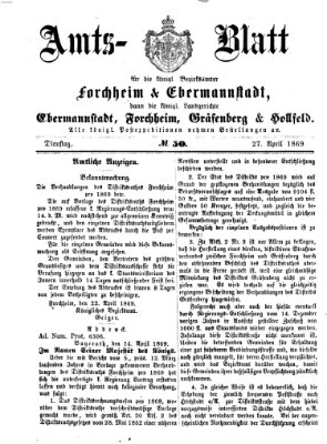 Amtsblatt für die Königlichen Bezirksämter Forchheim und Ebermannstadt sowie für die Königliche Stadt Forchheim Dienstag 27. April 1869