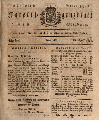 Königlich-baierisches Intelligenzblatt für das Großherzogthum Würzburg (Würzburger Intelligenzblatt) Dienstag 15. April 1817