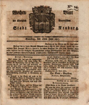 Wochenblatt der Königlich Baierischen Stadt Neuburg (Neuburger Wochenblatt) Samstag 16. Juni 1827