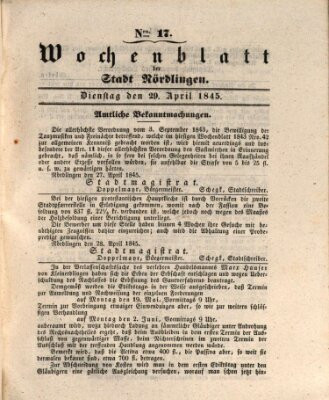 Wochenblatt der Stadt Nördlingen (Intelligenzblatt der Königlich Bayerischen Stadt Nördlingen) Dienstag 29. April 1845