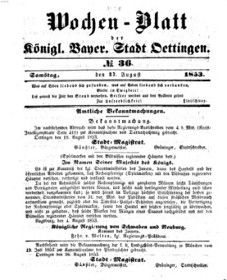 Wochen-Blatt für die Stadt und den Landgerichts-Bezirk Oettingen (Oettingisches Wochenblatt) Samstag 27. August 1853