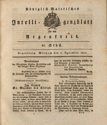 Königlich-baierisches Intelligenzblatt für den Regen-Kreis (Königlich bayerisches Intelligenzblatt für die Oberpfalz und von Regensburg) Mittwoch 8. November 1815