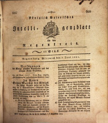 Königlich-baierisches Intelligenzblatt für den Regen-Kreis (Königlich bayerisches Intelligenzblatt für die Oberpfalz und von Regensburg) Mittwoch 2. Juni 1824