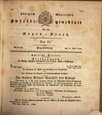 Königlich-baierisches Intelligenzblatt für den Regen-Kreis (Königlich bayerisches Intelligenzblatt für die Oberpfalz und von Regensburg) Mittwoch 15. April 1829