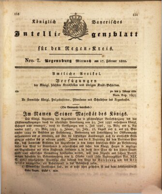 Königlich-baierisches Intelligenzblatt für den Regen-Kreis (Königlich bayerisches Intelligenzblatt für die Oberpfalz und von Regensburg) Mittwoch 17. Februar 1830