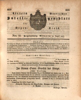 Königlich-baierisches Intelligenzblatt für den Regen-Kreis (Königlich bayerisches Intelligenzblatt für die Oberpfalz und von Regensburg) Mittwoch 30. August 1837