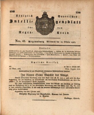 Königlich-baierisches Intelligenzblatt für den Regen-Kreis (Königlich bayerisches Intelligenzblatt für die Oberpfalz und von Regensburg) Mittwoch 18. Oktober 1837
