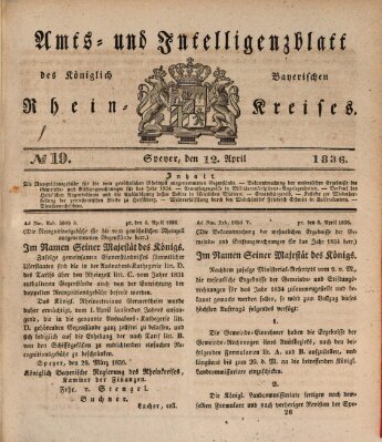 Amts- und Intelligenzblatt des Königlich Bayerischen Rheinkreises (Königlich bayerisches Amts- und Intelligenzblatt für die Pfalz) Dienstag 12. April 1836