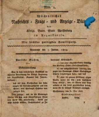 Wöchentliches Nachrichts-, Frage- und Anzeige-Blatt der Königlich Bayerischen Stadt Weissenburg in Mittelfranken Mittwoch 7. Januar 1824