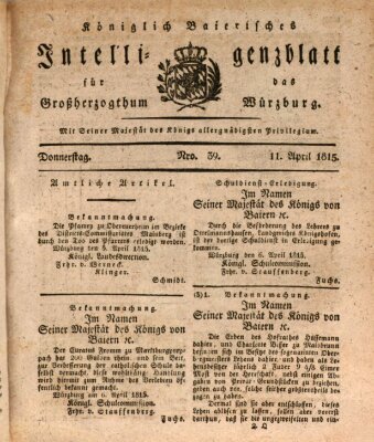 Königlich-baierisches Intelligenzblatt für das Großherzogthum Würzburg (Würzburger Intelligenzblatt) Dienstag 11. April 1815