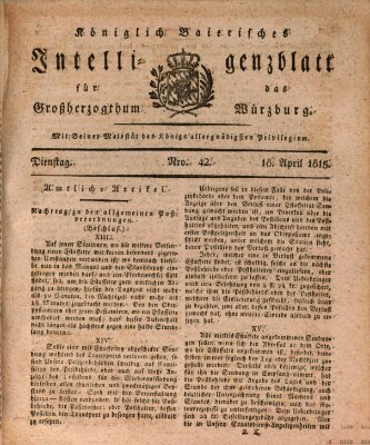 Königlich-baierisches Intelligenzblatt für das Großherzogthum Würzburg (Würzburger Intelligenzblatt) Dienstag 18. April 1815