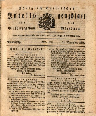 Königlich-baierisches Intelligenzblatt für das Großherzogthum Würzburg (Würzburger Intelligenzblatt) Donnerstag 30. November 1815