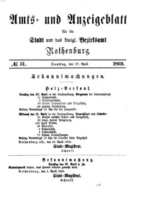 Amts- und Anzeigenblatt für die Stadt und das Königl. Bezirksamt Rothenburg Samstag 17. April 1869