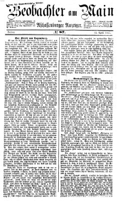 Beobachter am Main und Aschaffenburger Anzeiger Freitag 12. April 1867