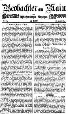 Beobachter am Main und Aschaffenburger Anzeiger Sonntag 10. Juli 1870