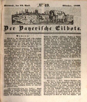 Baierscher Eilbote (Münchener Bote für Stadt und Land) Mittwoch 22. April 1840