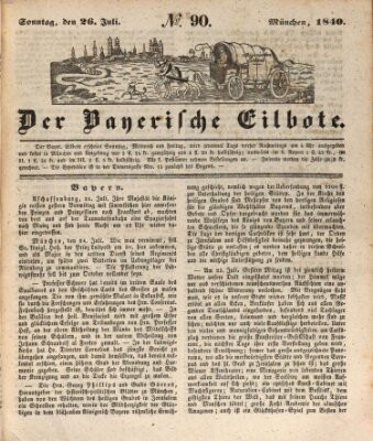 Baierscher Eilbote (Münchener Bote für Stadt und Land) Sonntag 26. Juli 1840