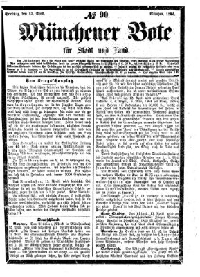 Münchener Bote für Stadt und Land Freitag 15. April 1864