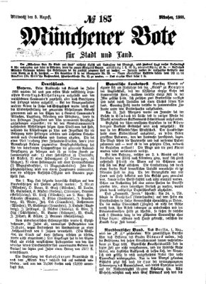 Münchener Bote für Stadt und Land Mittwoch 5. August 1868