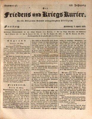 Der Friedens- u. Kriegs-Kurier (Nürnberger Friedens- und Kriegs-Kurier) Freitag 6. April 1832