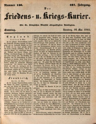 Der Friedens- u. Kriegs-Kurier (Nürnberger Friedens- und Kriegs-Kurier) Sonntag 16. Mai 1841