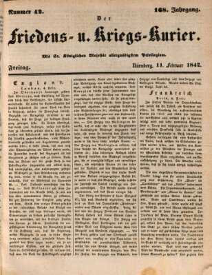 Der Friedens- u. Kriegs-Kurier (Nürnberger Friedens- und Kriegs-Kurier) Freitag 11. Februar 1842