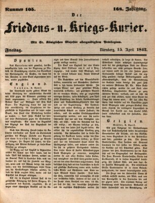 Der Friedens- u. Kriegs-Kurier (Nürnberger Friedens- und Kriegs-Kurier) Freitag 15. April 1842