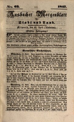 Ansbacher Morgenblatt für Stadt und Land (Ansbacher Morgenblatt) Mittwoch 21. April 1847