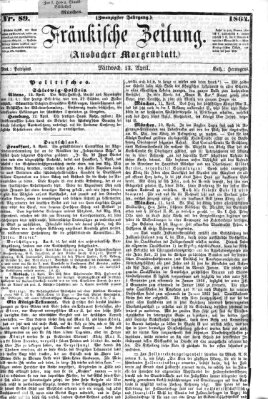 Fränkische Zeitung (Ansbacher Morgenblatt) Mittwoch 13. April 1864