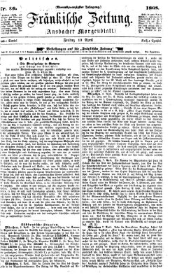Fränkische Zeitung (Ansbacher Morgenblatt) Freitag 10. April 1868