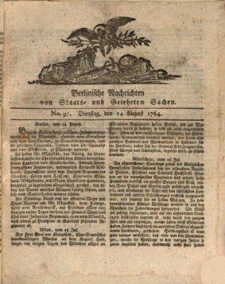 Berlinische Nachrichten von Staats- und gelehrten Sachen Dienstag 14. August 1764