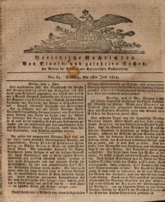 Berlinische Nachrichten von Staats- und gelehrten Sachen Dienstag 1. Juni 1813