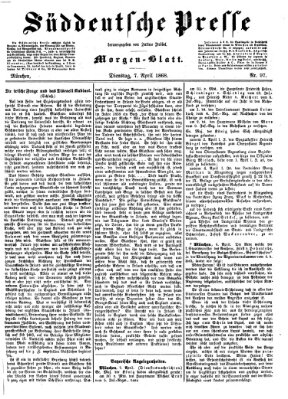 Süddeutsche Presse Dienstag 7. April 1868