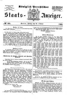Königlich Preußischer Staats-Anzeiger (Allgemeine preußische Staats-Zeitung) Freitag 31. Oktober 1862