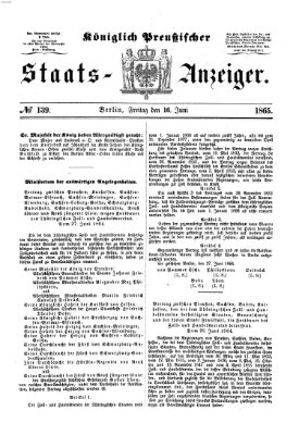 Königlich Preußischer Staats-Anzeiger (Allgemeine preußische Staats-Zeitung) Freitag 16. Juni 1865