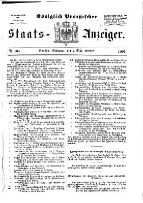 Königlich Preußischer Staats-Anzeiger (Allgemeine preußische Staats-Zeitung) Mittwoch 1. Mai 1867