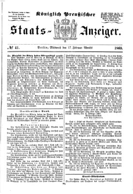 Königlich Preußischer Staats-Anzeiger (Allgemeine preußische Staats-Zeitung) Mittwoch 17. Februar 1869