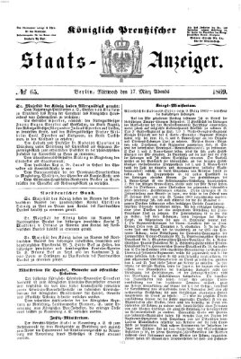 Königlich Preußischer Staats-Anzeiger (Allgemeine preußische Staats-Zeitung) Mittwoch 17. März 1869