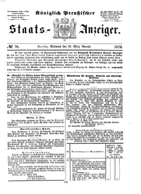 Königlich Preußischer Staats-Anzeiger (Allgemeine preußische Staats-Zeitung) Mittwoch 23. März 1870